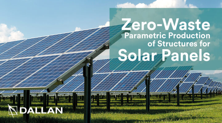 Zero-Waste Parametric Production of Structures for Solar Panels