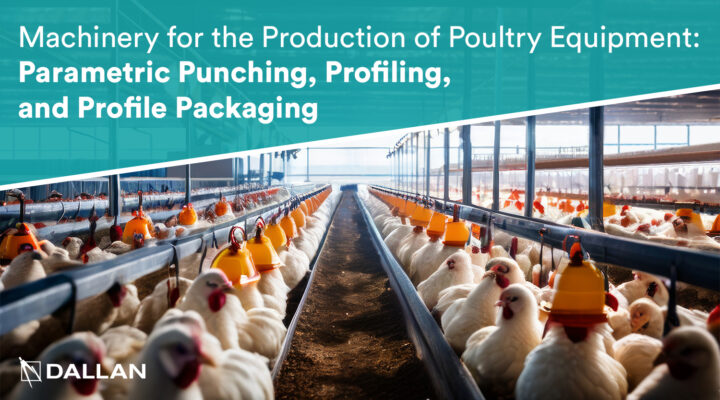 Machinery for the Production of Poultry Equipment: Parametric Punching, Profiling, and Profile Packaging