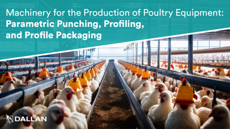 Machinery for the Production of Poultry Equipment: Parametric Punching, Profiling, and Profile Packaging