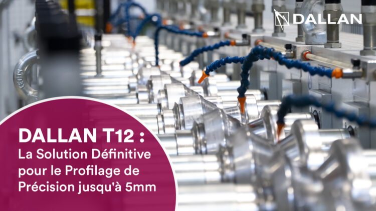 DALLAN T12 : La Solution Définitive pour le Profilage de Précision jusqu'à 5mm