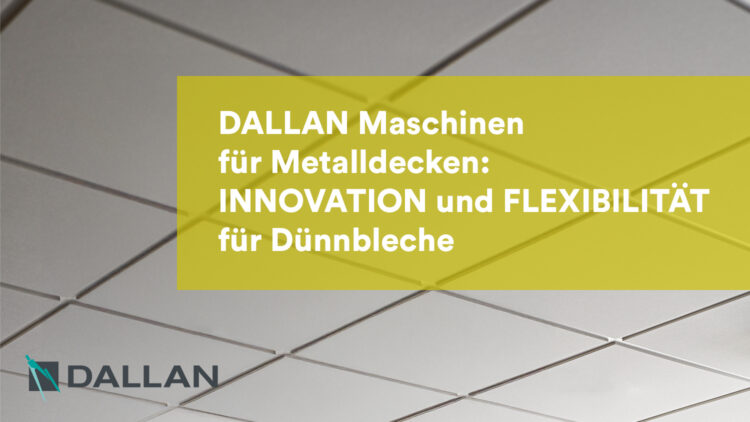 Dallan Maschinen für Metalldecken